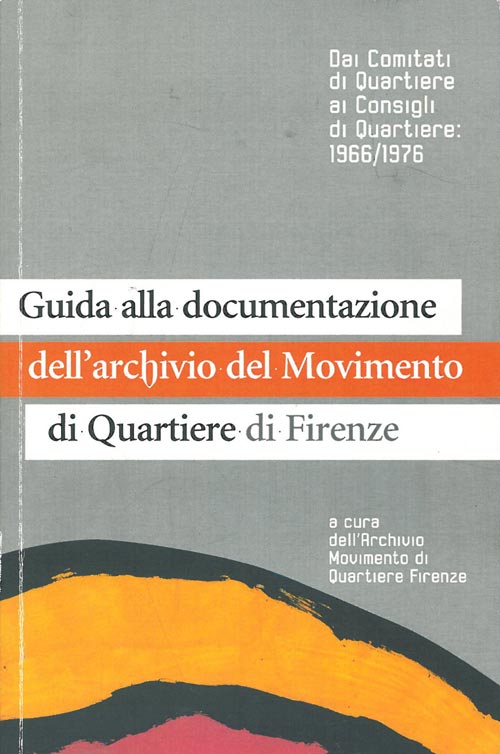 Guida alla documentazione dell'archivio del Movimento di Quartiere di Firenze